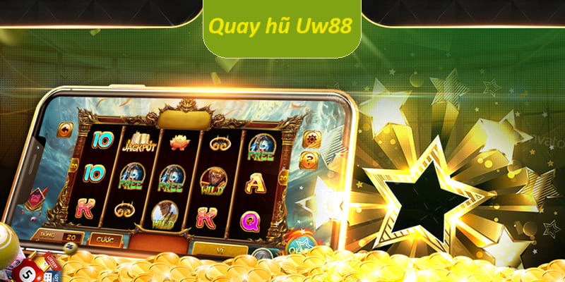 Tìm hiểu sân chơi quay hũ UW88